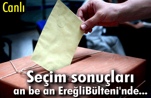 Seçim sonuçları an be an EreğliBülteni’nde...