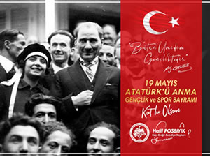 Posbıyıkın 19 Mayıs Atatürkü Anma, Gençlik ve Spor Bayramı mesajı