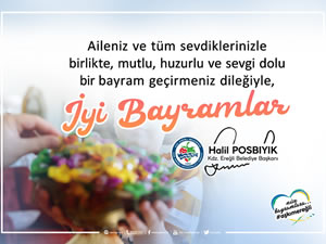 Kdz. Ereğli Belediye Başkanı Posbıyık'ın Ramazan Bayramı mesajı